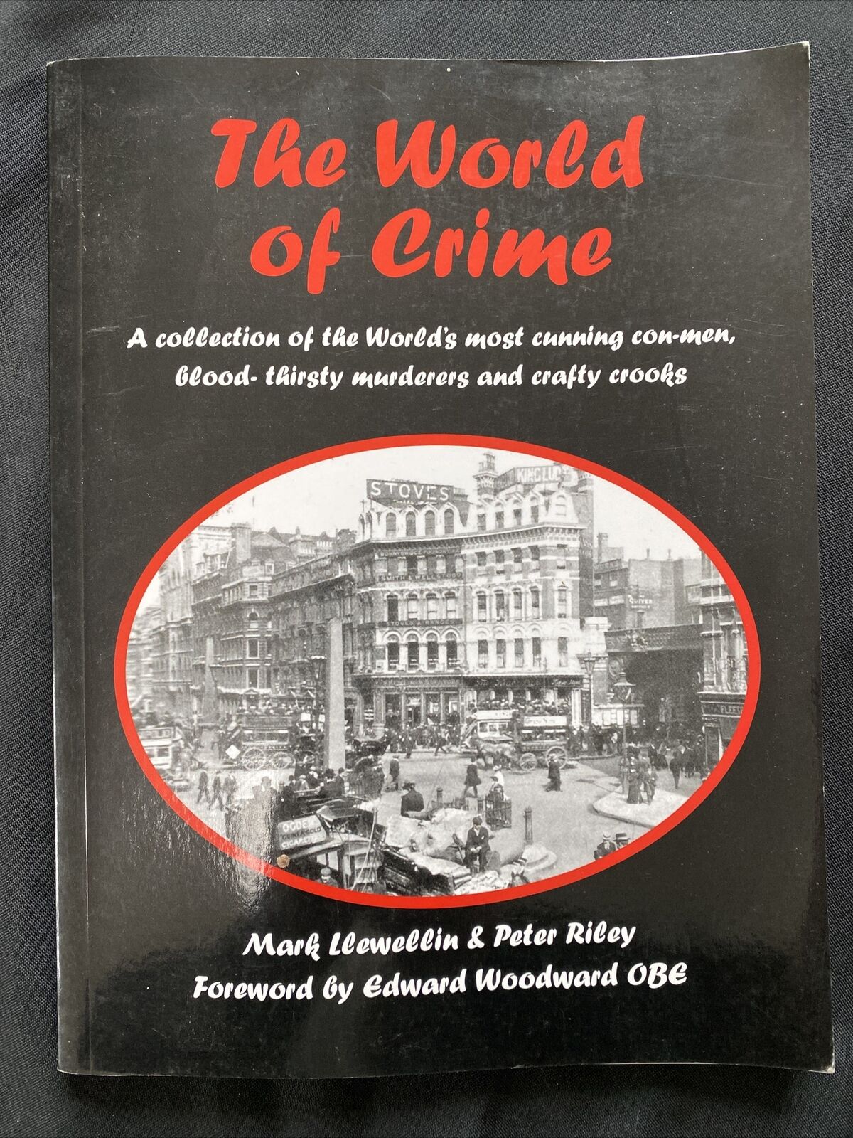 BOOK - The World of Crime Mark Llewellin & Peter Riley AUTOGRAPHED by both (9582