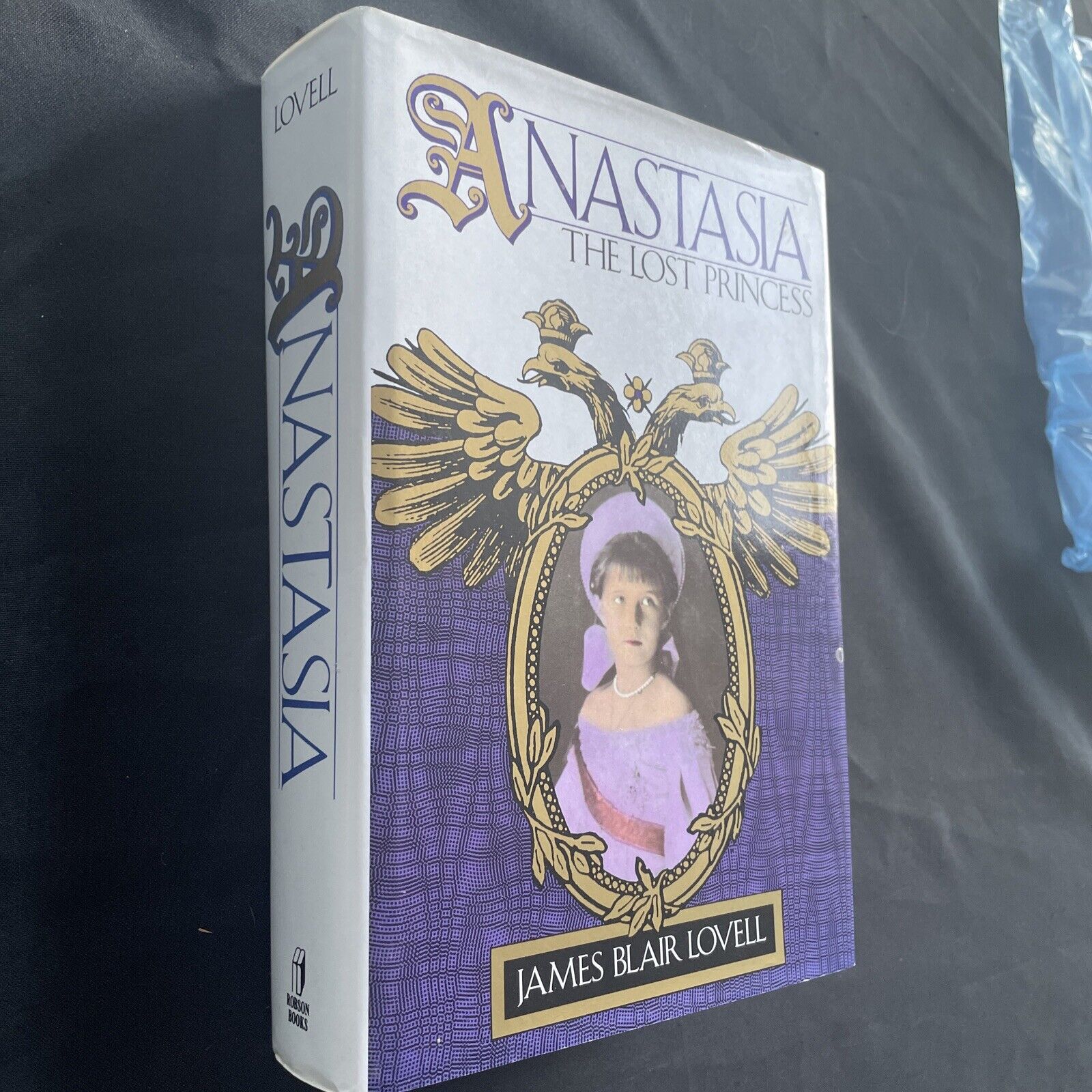 BOOK - ANASTASIA The Lost Princess - James Blair Lovell First Ed 1992 - (9486)