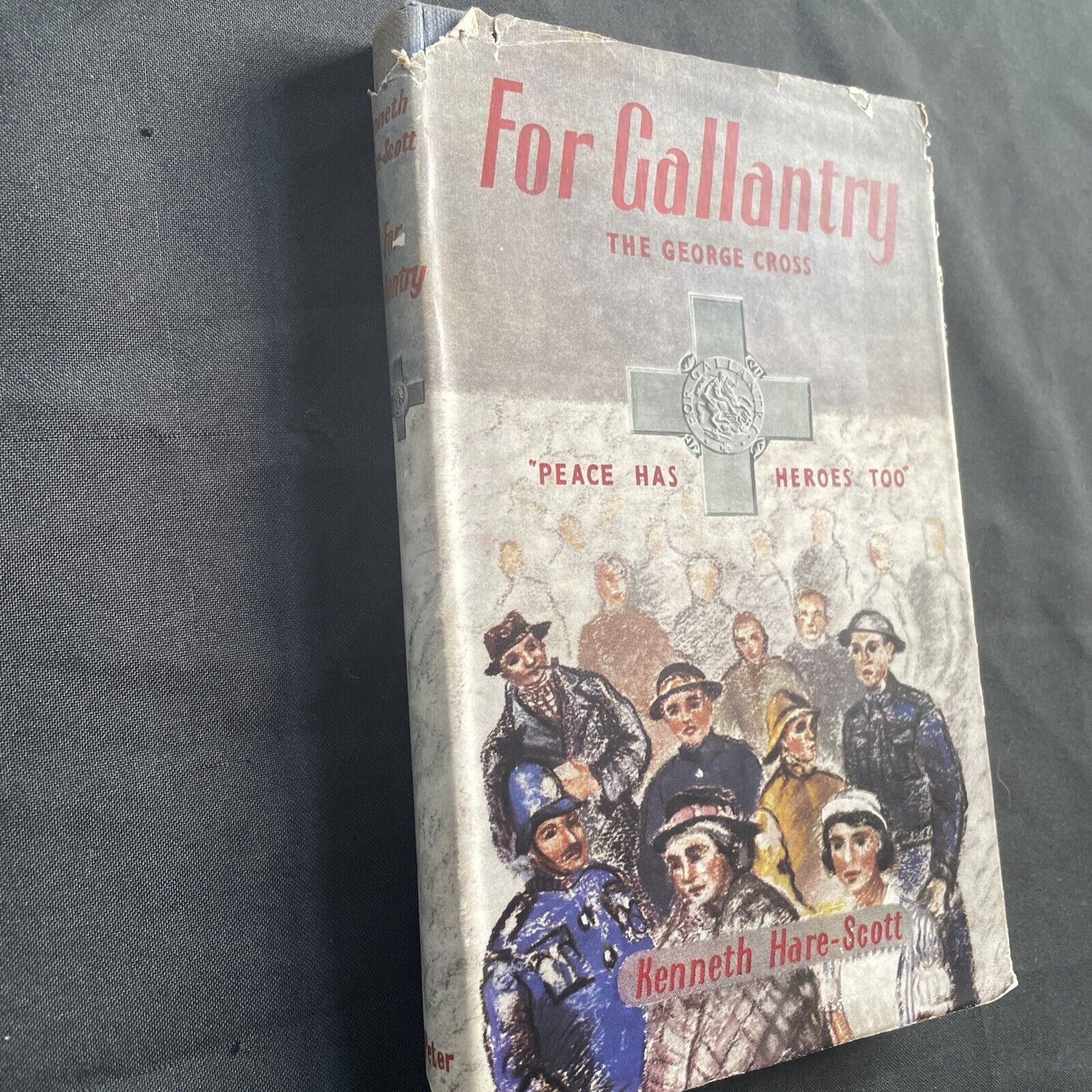 BOOK - For Gallantry The George Cross - Kenneth Hare-Scott - 1951 1st Ed - (9508