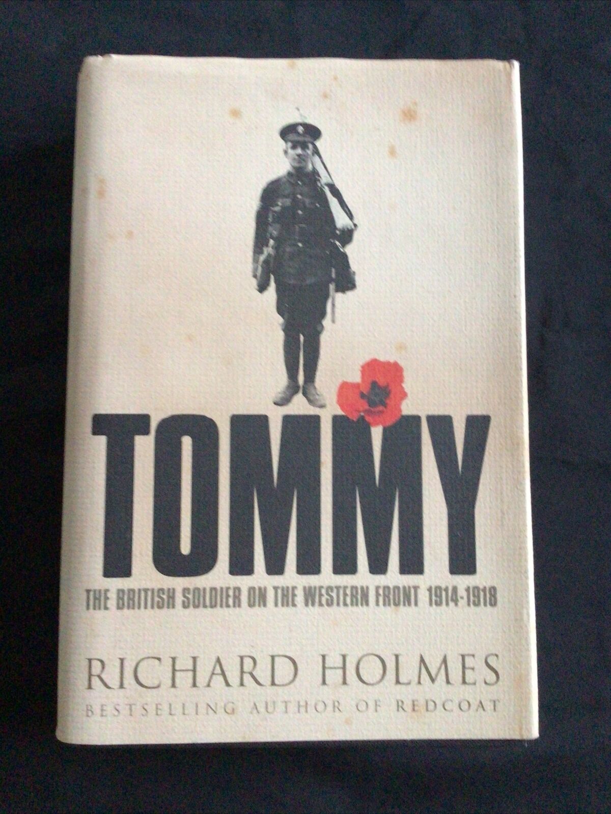 BOOK - TOMMY The British Soldier 1914-1918 Richard Holmes 1st Ed 2004 - (9491