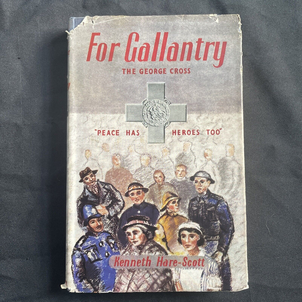 BOOK - For Gallantry The George Cross - Kenneth Hare-Scott - 1951 1st Ed - (9508