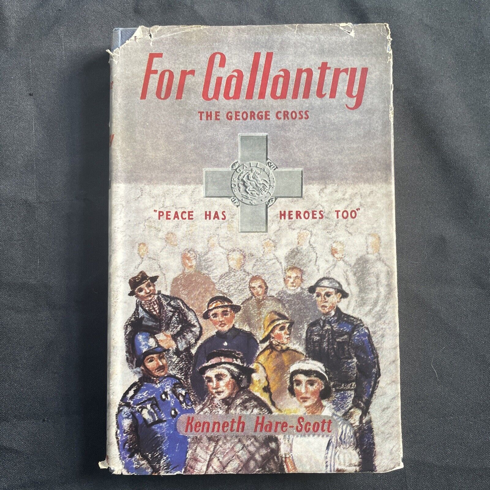 BOOK - For Gallantry The George Cross - Kenneth Hare-Scott - 1951 1st Ed - (9508