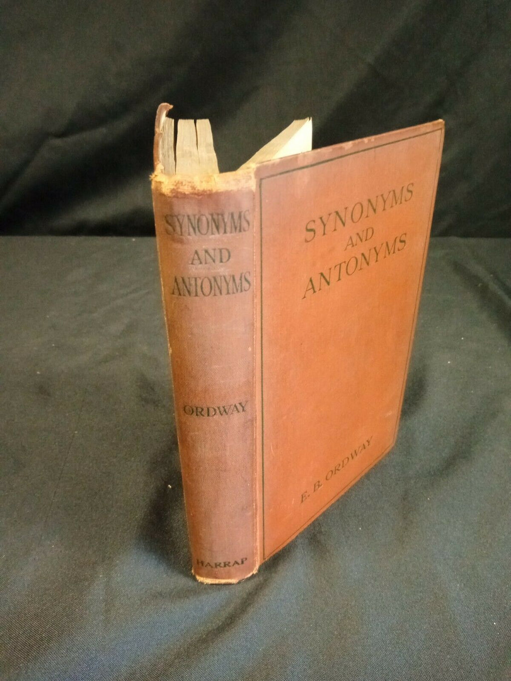 Synonyms and Antonyms by E.B.Ordway 1926 Hardback Harrap Publishers (7808)