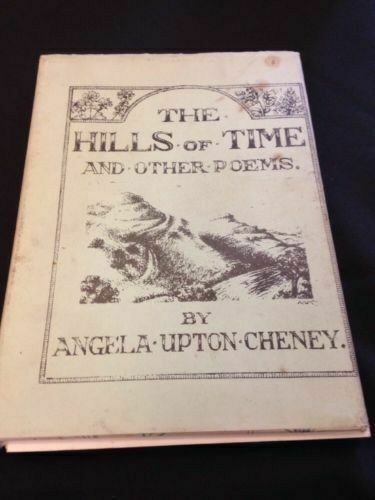 Book - The Hills of Time and Other Poems Signed Angela Upton Cheney 1985 (1175)
