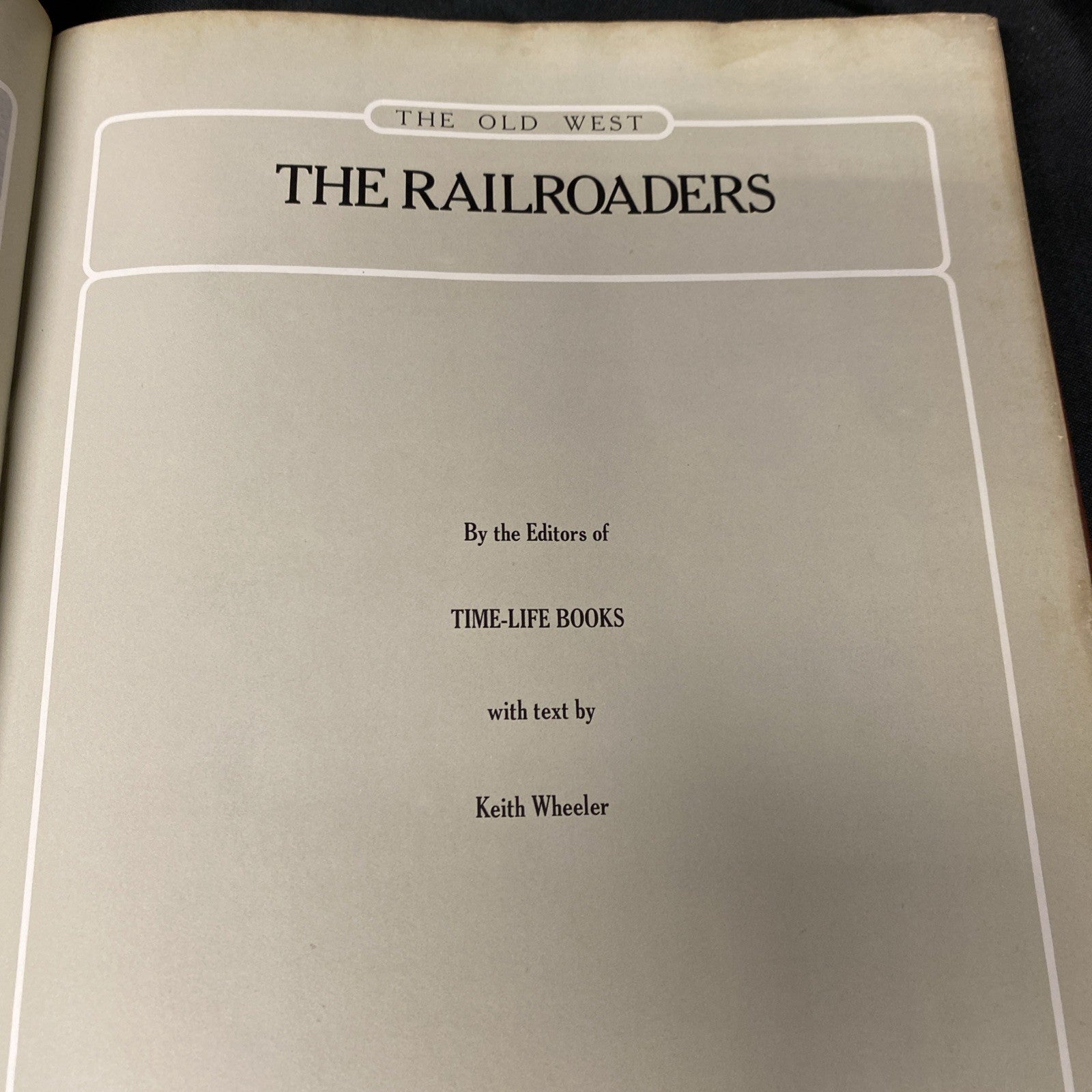 Book - The Old West - The Railroaders - Time Life Books - (1554)