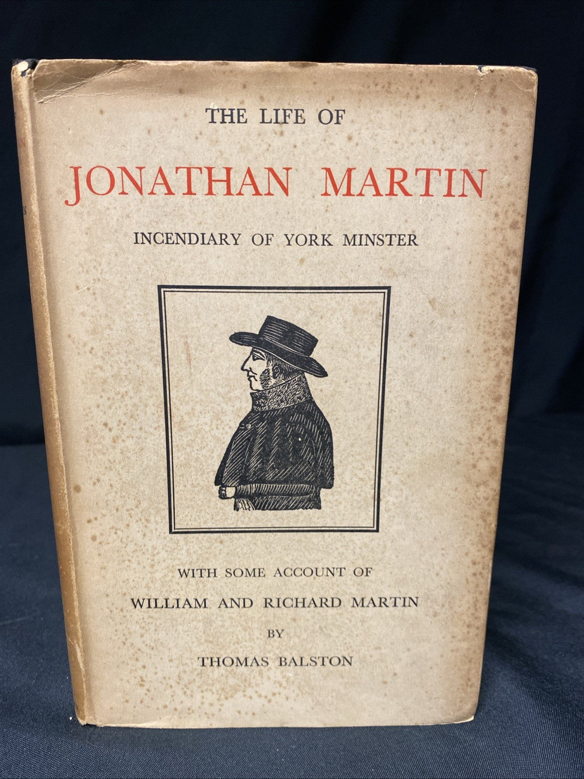 Book - The Life of Jonathan Martin Incendiary of York Minster - Balston 1945 (1516)