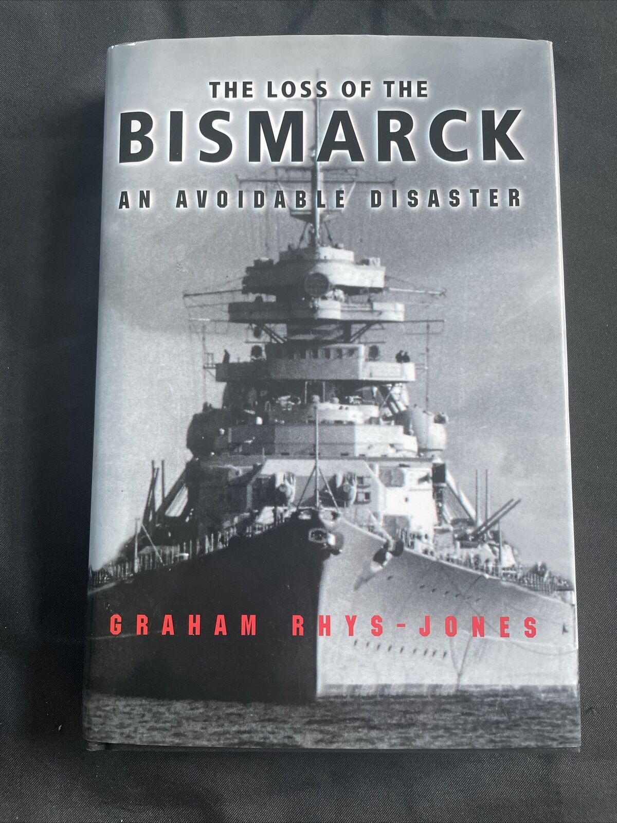 BOOK - The Loss of The Bismarck - Graham Rhys - Jones 1999 1st Ed - (9490)