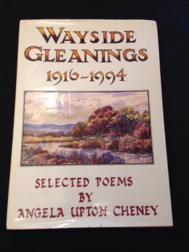 Book - Wayside Gleanings 1916-1994 Angela Upton Cheney WITH LETTER (1176)