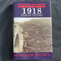 BOOK - 1918 Year of Victory Imperial War Museum Malcolm Brown 1st Ed 1998 (9489