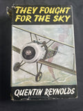 BOOK - They Fought For The Sky - Quentin Reynolds - 1958 print 1st Ed- (9507)