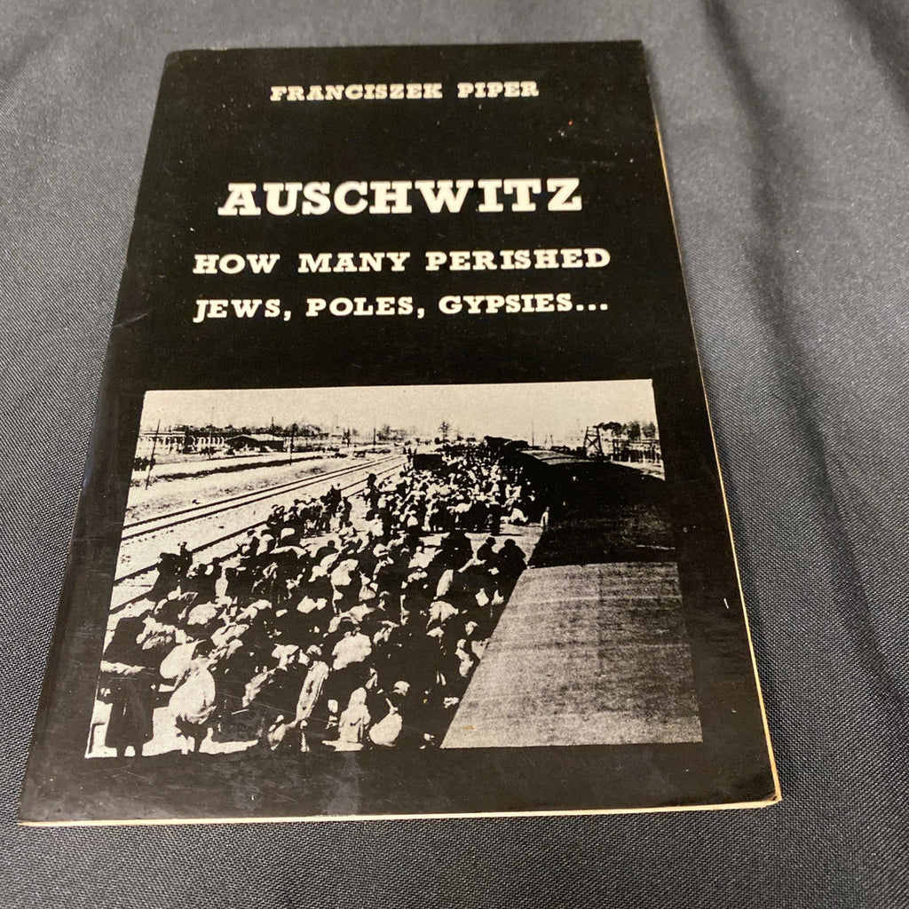 Book - Auschwitz How Many Perished Jews, Poles, Gypsies. by Franciszek Piper (1528)