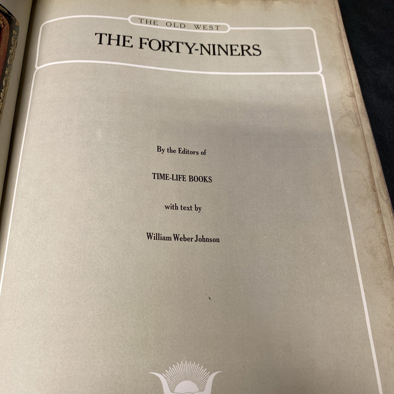 Book - The Old West - The Forty-Niners - Time Life Books - (1556)