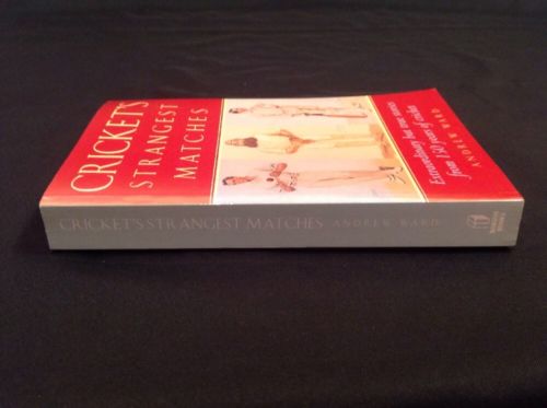 Book - Cricket's Strangest Matches True Stories from 150 years 2002 (1686