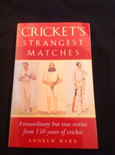 Book - Cricket's Strangest Matches True Stories from 150 years 2002 (1686