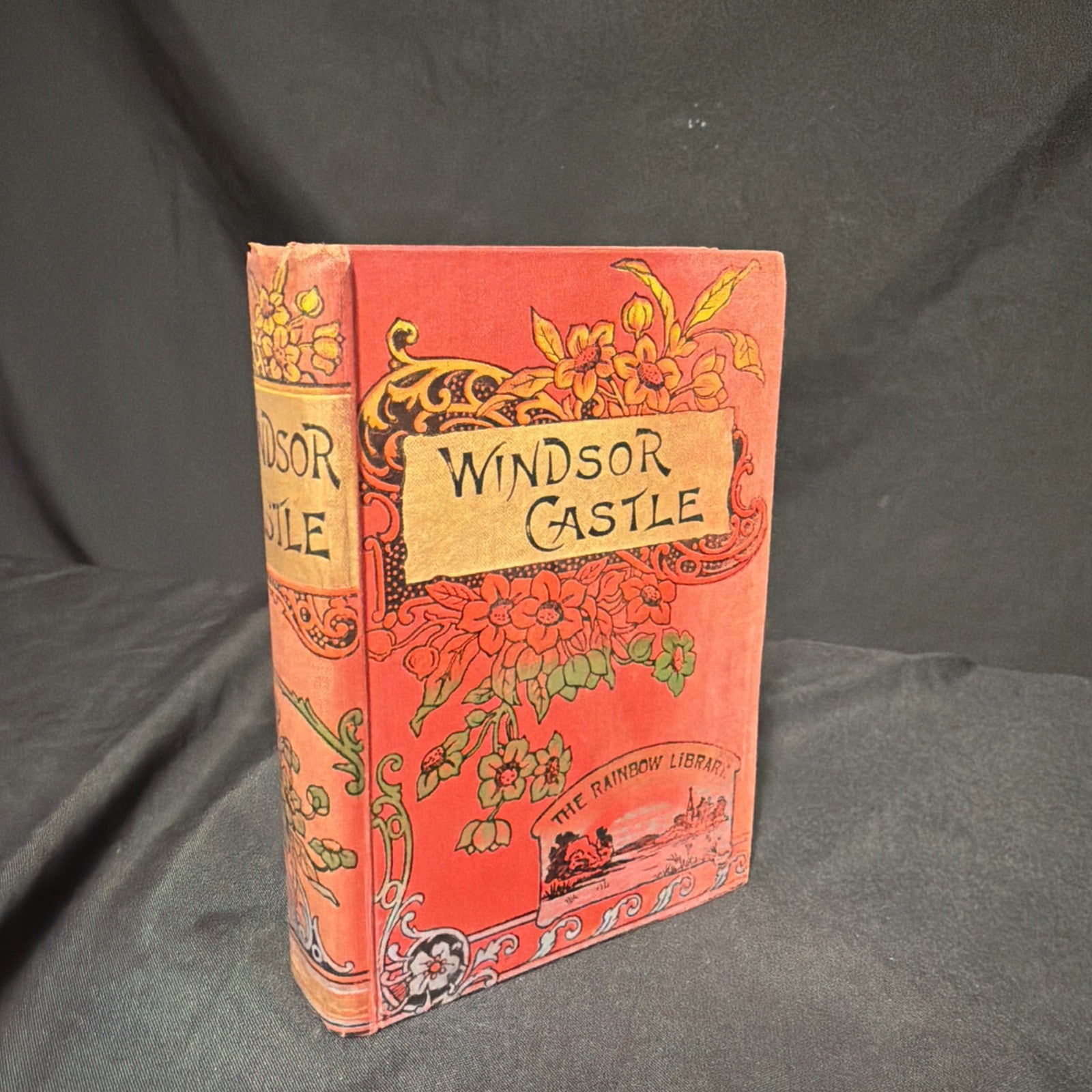 Windsor Castle by W. Harrison Ainsworth 1895 Antique Book The Rainbow Library -(1971)