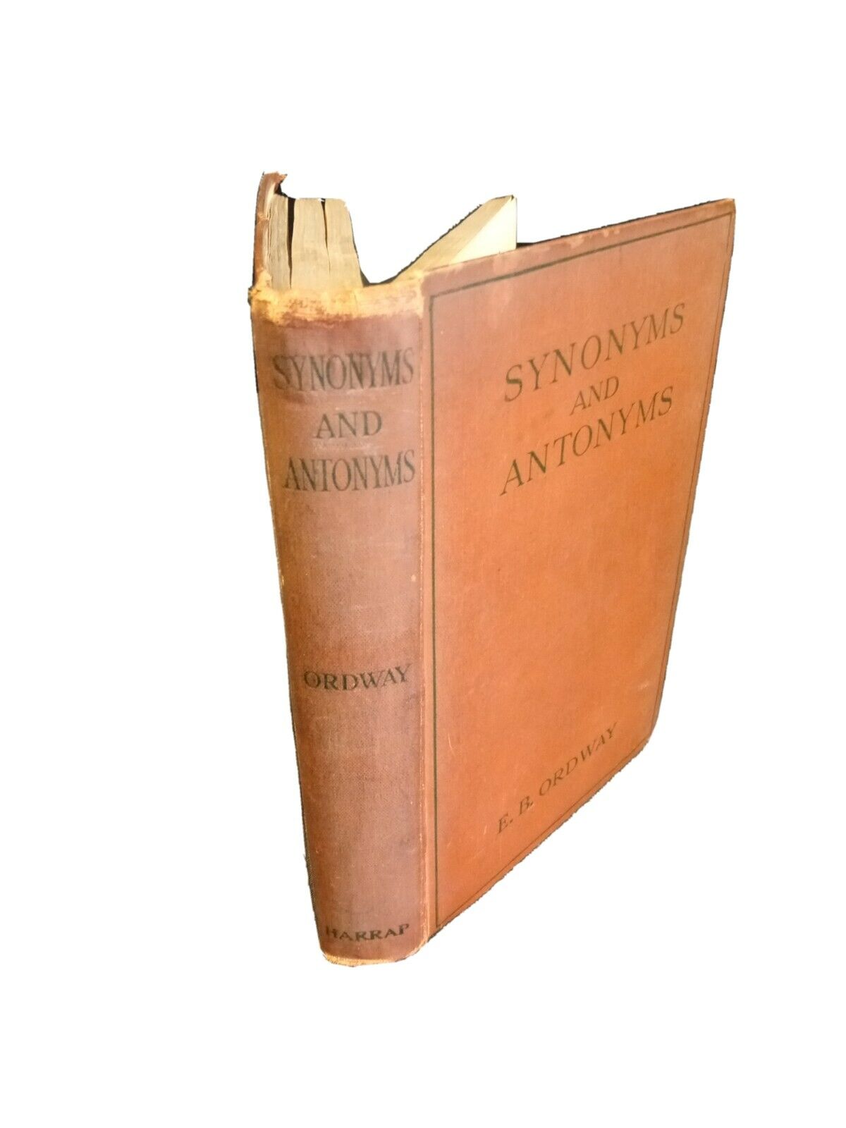 Synonyms and Antonyms by E.B.Ordway 1926 Hardback Harrap Publishers (7808)
